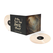 Load image into Gallery viewer, "Do You See The Birds, Too?" Collector's Edition Vinyl